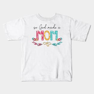 So God Made A Mom Happy Mother's Day Kids T-Shirt